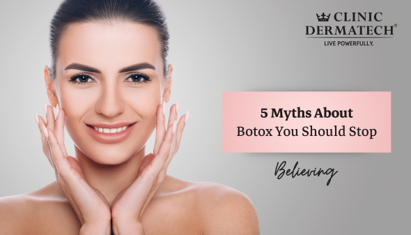 5 Myths About A Liquid Facelift (BOTOX) You Should Stop Believing