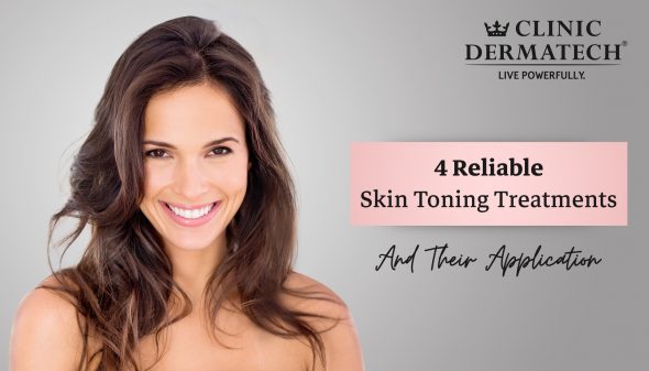 4 Reliable Skin Toning Treatments and Their Application
