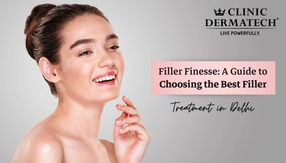 Filler Finesse: A Guide to Choosing the Best Filler Treatment in Delhi