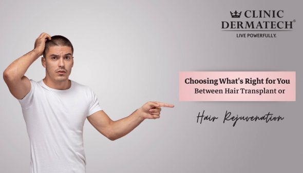 Choosing What’s Right for You Between Hair Transplant or Hair Rejuvenation