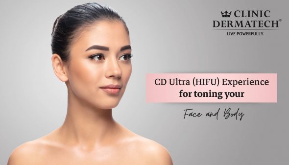 CD Ultra (HIFU) Experience for toning your Face & Body