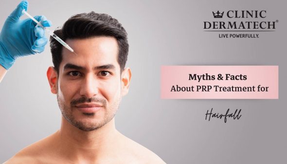 Myths & Facts About PRP Treatment for Hairfall