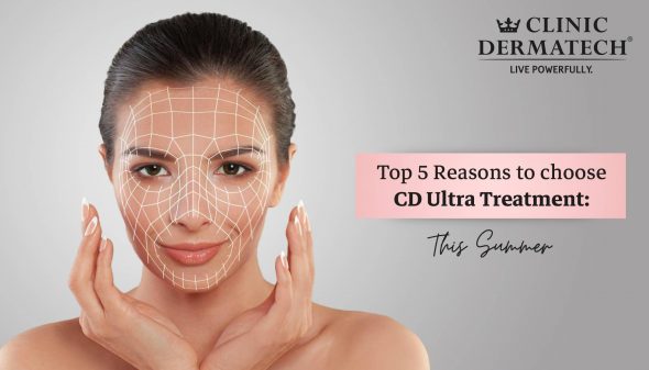 Top 5 Reasons to Choose CD Ultra Treatment This Summer