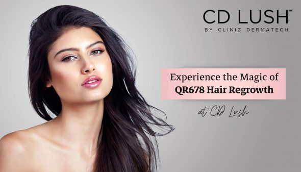 Experience the Magic of QR678 Hair Regrowth at CD Lush