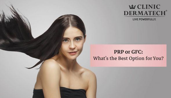 PRP or GFC: What’s the Best Option for You?