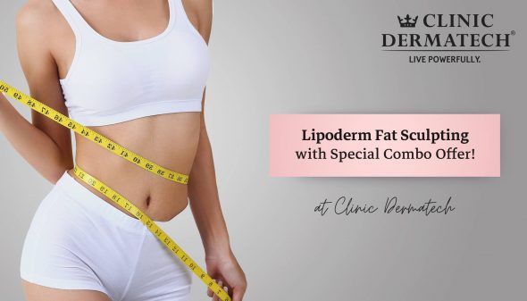 Lipoderm Fat Sculpting with Special Combo Offer at Clinic Dermatech