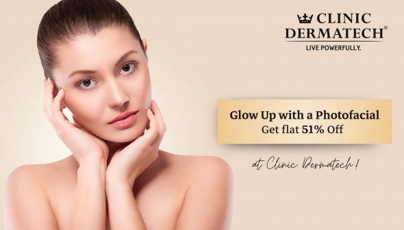 Glow Up with a Photofacial – Get flat 51% Off at Clinic Dermatech!
