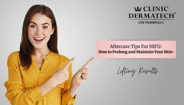 Aftercare Tips For HIFU: How to Prolong and Maintain Your Skin-Lifting Results