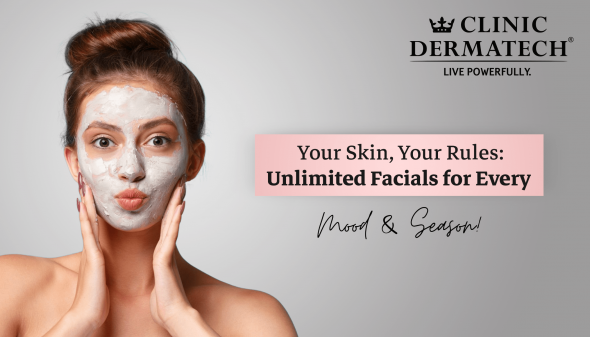 Your Skin, Your Rules: Unlimited Facials for Every Mood & Season!