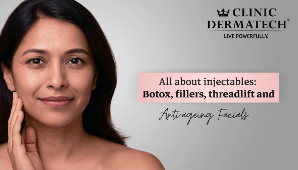 All about injectables: Botox, Fillers, Thread lift, and Anti-Ageing Facials